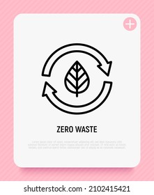 Zero waste thin line icon. Leaf in arrows. Circular economy. Recycle and reuse. Modern vector illustration.