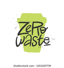 Zero waste vector handwritten quote, brush lettering inscription. Zero waste concept. Isolated typography print for card, poster, banner.