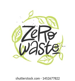 Zero waste vector handwritten quote, brush lettering inscription. Zero waste concept. Isolated typography print for card, poster, banner.