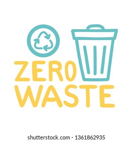 Zero waste - vector illustration. Environmental Protection. Reuse, recycle trash. Save the Earth. Badge in bright colors on white background. Motivation.