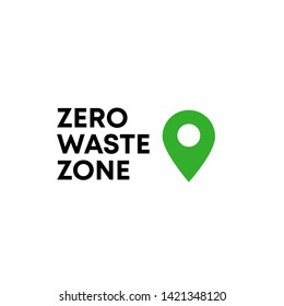 Zero waste zone. Zero waste area. Green location icon. ECO icon. Ecology friendly. Text on the left, icon on the right.  No Plastic and Go Green. Vector illustration