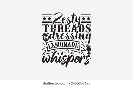 Zesty Threads Dressing in Lemonade Whispers - Lemonade T-Shirt Design, Fresh Lemon Quotes, This Illustration Can Be Used As A Print On T-Shirts And Bags, Posters, Cards, Mugs.