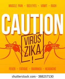 Zika Virus poster concept. Warning caution Zika virus disease. Vector illustration