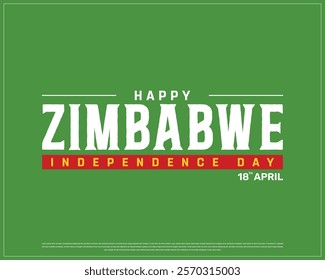 ZIMBABWE Independence Day vector design on a green background, Independence Day of Zimbabwe, Typographic Design of ZIMBABWE National Day