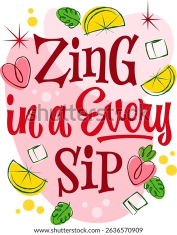 Zing In A Every Sip. Bold, playful typography features varying lettering styles. Decor elements include fruits and leaves with retro aesthetics. Color palette features vibrant pink, green, and yellow