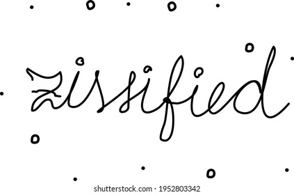 Zissified phrase handwritten. Modern calligraphy text. Isolated word black, lettering