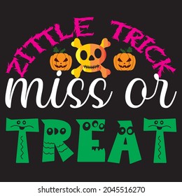 zittle trick miss or treat t shirt design, vector file.