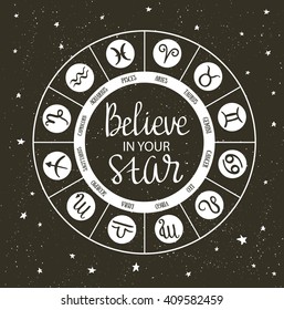 Zodiac circle with horoscope signs and inspiring phrase "Believe in your star". Hand drawn Vector illustration