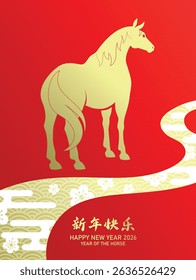 Zodiac horse silhouette cny 2026. Chinese new year 2026 greeting card with golden horse shape on a red background with asian patterns. Chinese text translation: "Happy New year".
