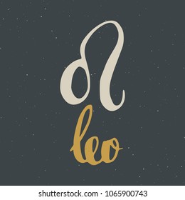 Zodiac sign Leo and lettering. Hand drawn horoscope astrology symbol, grunge textured design, typography print, vector illustration .