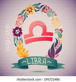 Zodiac sign LIBRA, in a sweet floral wreath. Horoscope sign, flowers, leaves and ribbon. vector illustration for a poster design, printing or souvenirs