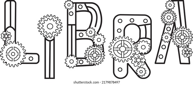 Zodiac sign libra written in decorative font in steampunk style.  The scales inscription is in the form of letters decorated with gears. The original decor for the horoscope.  