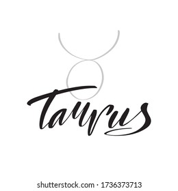 Zodiac sign, magic, astrology. Inspirational handwritten lettering Taurus. Vector calligraphy stock illustration isolated on white. Typography for banner, badge, postcard, t-shirt, print.