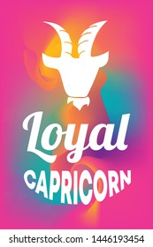 Zodiac Sign Vector of Capricorn With Text "Loyal Capricorn" and Creative Abstract Background. Flat, Icon, Sign, Symbol, Object, Graphic Design, Element, Illustration for Print.