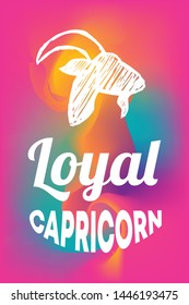 Zodiac Sign Vector of Capricorn With Text "Loyal Capricorn" and Creative Abstract Background. Flat, Icon, Sign, Symbol, Object, Graphic Design, Element, Illustration for Print.