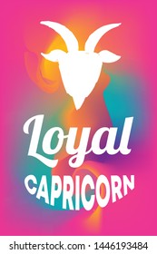 Zodiac Sign Vector of Capricorn With Text "Loyal Capricorn" and Creative Abstract Background. Flat, Icon, Sign, Symbol, Object, Graphic Design, Element, Illustration for Print.