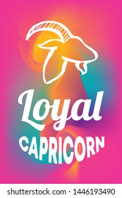 Zodiac Sign Vector of Capricorn With Text "Loyal Capricorn" and Creative Abstract Background. Flat, Icon, Sign, Symbol, Object, Graphic Design, Element, Illustration for Print.