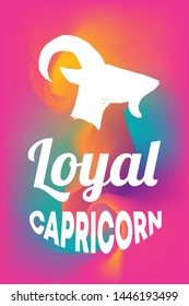 Zodiac Sign Vector of Capricorn With Text "Loyal Capricorn" and Creative Abstract Background. Flat, Icon, Sign, Symbol, Object, Graphic Design, Element, Illustration for Print.