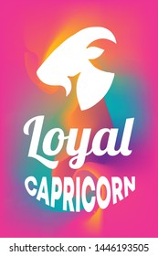 Zodiac Sign Vector of Capricorn With Text "Loyal Capricorn" and Creative Abstract Background. Flat, Icon, Sign, Symbol, Object, Graphic Design, Element, Illustration for Print.