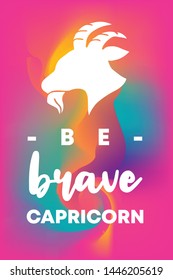 Zodiac Sign Vector of Capricorn With Text "Be Brave Capricorn" and Creative Abstract Background. Flat, Icon, Sign, Symbol, Object, Graphic Design, Element, Illustration for Print.