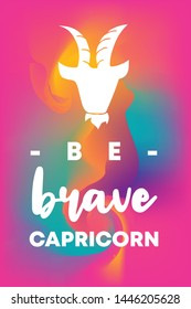 Zodiac Sign Vector of Capricorn With Text "Be Brave Capricorn" and Creative Abstract Background. Flat, Icon, Sign, Symbol, Object, Graphic Design, Element, Illustration for Print.