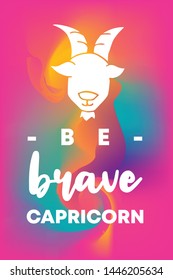 Zodiac Sign Vector of Capricorn With Text "Be Brave Capricorn" and Creative Abstract Background. Flat, Icon, Sign, Symbol, Object, Graphic Design, Element, Illustration for Print.