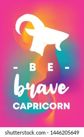 Zodiac Sign Vector of Capricorn With Text "Be Brave Capricorn" and Creative Abstract Background. Flat, Icon, Sign, Symbol, Object, Graphic Design, Element, Illustration for Print.