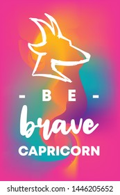 Zodiac Sign Vector of Capricorn With Text "Be Brave Capricorn" and Creative Abstract Background. Flat, Icon, Sign, Symbol, Object, Graphic Design, Element, Illustration for Print.