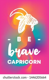 Zodiac Sign Vector of Capricorn With Text "Be Brave Capricorn" and Creative Abstract Background. Flat, Icon, Sign, Symbol, Object, Graphic Design, Element, Illustration for Print.