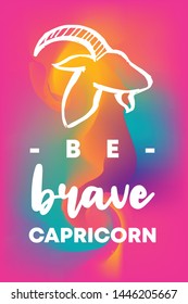 Zodiac Sign Vector of Capricorn With Text "Be Brave Capricorn" and Creative Abstract Background. Flat, Icon, Sign, Symbol, Object, Graphic Design, Element, Illustration for Print.