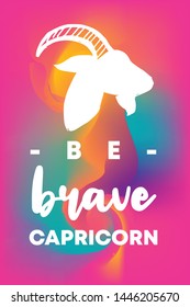 Zodiac Sign Vector of Capricorn With Text "Be Brave Capricorn" and Creative Abstract Background. Flat, Icon, Sign, Symbol, Object, Graphic Design, Element, Illustration for Print.