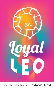 Zodiac Sign Vector of Leo With Text "Loyal Leo" and Creative Abstract Background. Flat, Icon, Sign, Symbol, Object, Graphic Design, Element, Illustration for Print.