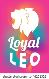 Zodiac Sign Vector of Leo With Text "Loyal Leo" and Creative Abstract Background. Flat, Icon, Sign, Symbol, Object, Graphic Design, Element, Illustration for Print.