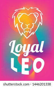 Zodiac Sign Vector of Leo With Text "Loyal Leo" and Creative Abstract Background. Flat, Icon, Sign, Symbol, Object, Graphic Design, Element, Illustration for Print.