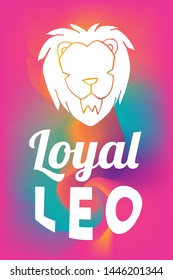 Zodiac Sign Vector of Leo With Text "Loyal Leo" and Creative Abstract Background. Flat, Icon, Sign, Symbol, Object, Graphic Design, Element, Illustration for Print.