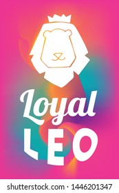 Zodiac Sign Vector of Leo With Text "Loyal Leo" and Creative Abstract Background. Flat, Icon, Sign, Symbol, Object, Graphic Design, Element, Illustration for Print.