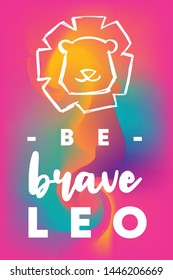 Zodiac Sign Vector of Leo With Text "Be Brave Leo" and Creative Abstract Background. Flat, Icon, Sign, Symbol, Object, Graphic Design, Element, Illustration for Print.