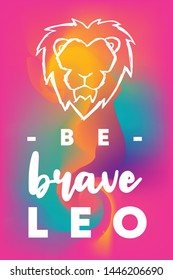 Zodiac Sign Vector of Leo With Text "Be Brave Leo" and Creative Abstract Background. Flat, Icon, Sign, Symbol, Object, Graphic Design, Element, Illustration for Print.