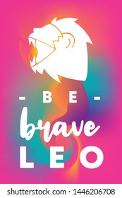 Zodiac Sign Vector of Leo With Text "Be Brave Leo" and Creative Abstract Background. Flat, Icon, Sign, Symbol, Object, Graphic Design, Element, Illustration for Print.