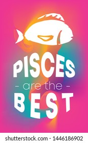 Zodiac Sign Vector of Pisces With Text "Pisces are the Best" and Creative Abstract Background. Flat, Icon, Sign, Symbol, Object, Graphic Design, Element, Illustration for Print.