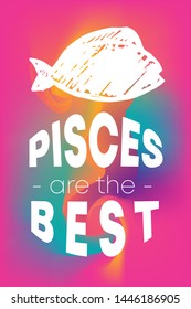 Zodiac Sign Vector of Pisces With Text "Pisces are the Best" and Creative Abstract Background. Flat, Icon, Sign, Symbol, Object, Graphic Design, Element, Illustration for Print.