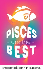 Zodiac Sign Vector of Pisces With Text "Pisces are the Best" and Creative Abstract Background. Flat, Icon, Sign, Symbol, Object, Graphic Design, Element, Illustration for Print.