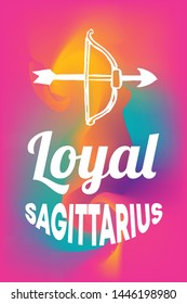 Zodiac Sign Vector of Sagittarius With Text "Loyal Sagittarius" and Creative Abstract Background. Flat, Icon, Sign, Symbol, Object, Graphic Design, Element, Illustration for Print.