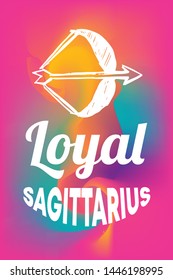 Zodiac Sign Vector of Sagittarius With Text "Loyal Sagittarius" and Creative Abstract Background. Flat, Icon, Sign, Symbol, Object, Graphic Design, Element, Illustration for Print.