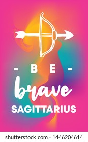 Zodiac Sign Vector of Sagittarius With Text "Be Brave Sagittarius" and Creative Abstract Background. Flat, Icon, Sign, Symbol, Object, Graphic Design, Element, Illustration for Print.