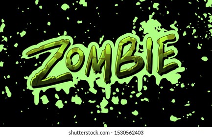 Zombie, green textured grungy font print decorated with slime on black background. T-shirt, hoodie, banner, invitation, card design. Halloween typography. Spooky lettering artwork. Horror movie poster