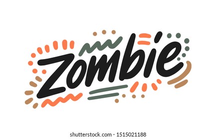 Zombie - Halloween Poster with Handwritten Ink Lettering. Modern Calligraphy. Typography Template for kids, t-shirt, Stickers, Tags, Gift Cards. Vector illustration
