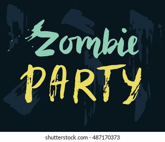 Zombie Party. Halloween card hand written brush lettering. Vector illustration. Poster typography design