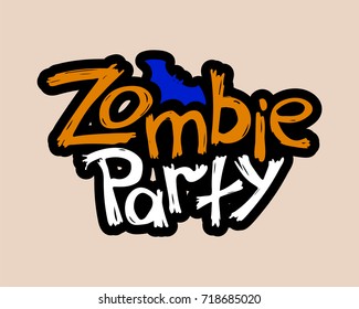 Zombie party. Halloween hand drawn lettering. Vector illustration.