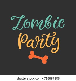 Zombie Party. Halloween  Poster with Handwritten Ink Lettering. Modern Calligraphy. Typography Template for Stickers, Tags, Gift Cards. Vector illustration